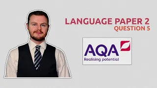 How to Answer AQA's English Language Paper 2, Question 5