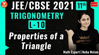 Trigonometry L-10 | Properties of a Triangle | Class 11 | JEE Maths | JEE 2021 | Vedantu