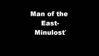 Man of the East-Minulosť