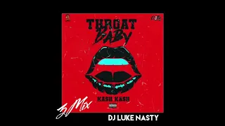 Dj Luke Nasty x Kash Kash  - Throat Baby Remix  (Clean Version)