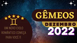 ♊️SIGNO DE GÊMEOS / DEZEMBRO 2022-Um Novo Ciclo Romântico Começa Para Você..💞