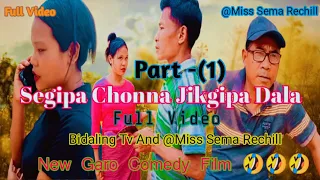 Segipa Chonna Jikgipa Dala#fullvideo //@misssemarichill9830 //New Garo Comedy Film 🤣🤣🤣
