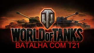 World Of Tanks - Batalha Com T21