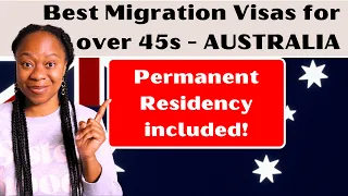 BEST 5 Visas for Skilled Migration to Australia Over the age of 45 | PR INCLUDED!