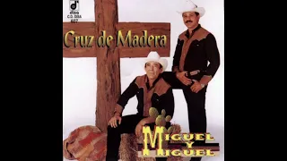 Miguel Y Miguel  - Cruz De Madera  - 1995