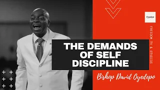 The Demands of Self-Discipline by Bishop David Oyedepo #DavidOyedepo #LivingFaithChurch #Discipline