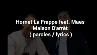 Hornet La Frappe - Maison D'arrêt feat. Maes ( paroles / lyrics )