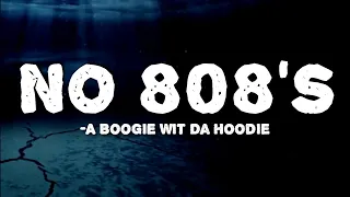 A Boogie Wit da Hoodie - No 808s (Lyrics) feat Vory