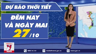 Dự báo thời tiết đêm nay và ngày mai 27/10 - VNEWS