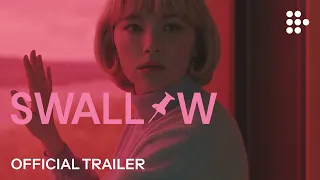 SWALLOW | Official Trailer #2 | Now Showing on MUBI