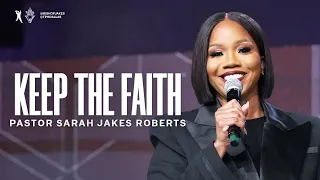 Keep The Faith- Pastor Sarah Jakes Roberts