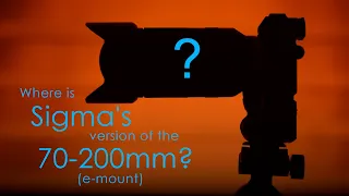 What Happened to the Sigma 70-200mm Lens for the E-Mount? (Featured Episode #50)