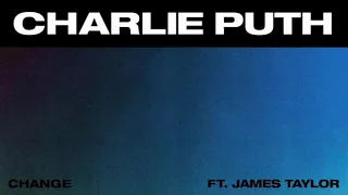 Charlie Puth - Change ft. James Taylor ( official lyrics video )