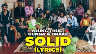 Young Thug, Gunna & Drake - Solid (Lyrics)