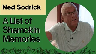 Ned Sodrick's Top List of Shamokin Memories.