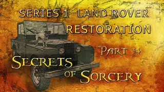 Part_34; Secrets of Sorcery: Series 1 Land Rover Restoration