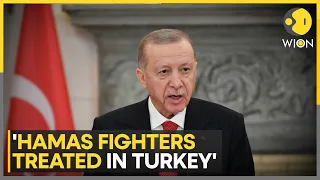 Israel-Hamas War: More than 1,000 Hamas members treated in Turkey, says Erdogan | WION News