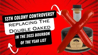 13th Colony Controversy! Why I Am Removing Double Oaked from the 2023 BOTY List