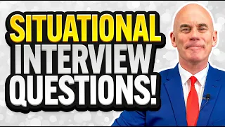 SITUATIONAL INTERVIEW QUESTIONS AND ANSWERS! (Ace your JOB INTERVIEW with the STAR Method!)