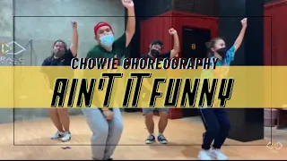 CHOWIE CHOREOGRAPHY  |  AIN'T IT FUNNY BY JLO