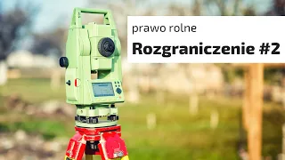 Prawo rolne: Rozgraniczenie #2