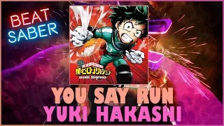 Beat Saber Request - You Say Run (Yuki Hayashi, My Hero Academia)