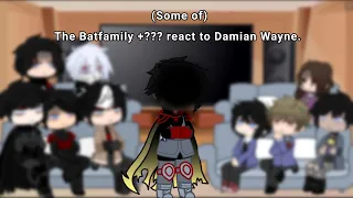 (Some of) The Batfamily +??? react to Damian Wayne(Robin) / Includes ships