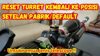 Cara Reset Turret Telescope ke Pengaturan Pabrik : BISA UNTUK SEMUA JENIS DAN MERK SCOPE!