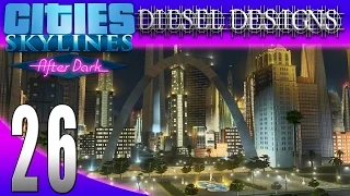 Cities: Skylines: After Dark:S7E26: Arch of Business! (City Building Series 1080p)