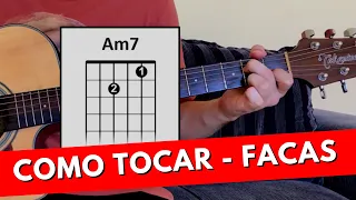 Como Tocar FACAS - Simplificada (Diego e Victor Hugo e Bruno e Marrone)