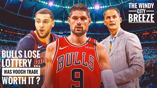 Chicago Bulls Lose The Draft Lottery … Was The Vooch Trade Worth it ?