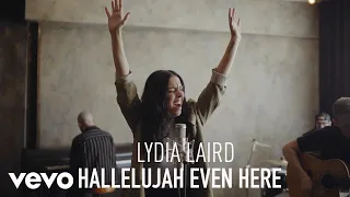 Lydia Laird - Hallelujah Even Here (Official Performance Video)