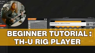 Learn TH-U’s Rig Player in 4 Minutes with Taylor Danley on Guitar