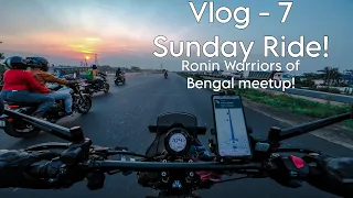 Vlog - 7 | Sunday Ride to NH2 | Ronin Warriors of Bengal meetup |