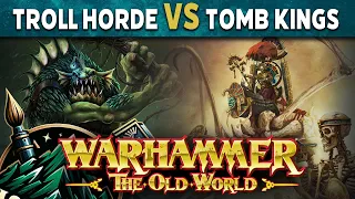 Troll Horde vs Tomb Kings Warhammer The Old World Battle Report