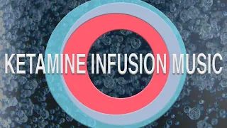 Ketamine Infusion Meditation Music (NO ADS)
