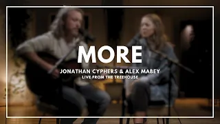 "More" - Jonathan Cyphers and Alex Mabey (Live from the Treehouse)