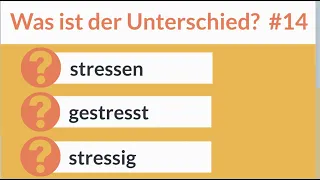 Deutsch lernen | stressen, gestresst, stressig | Was ist der Unterschied? | Wortschatz | Grammatik