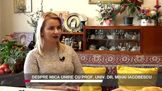 Despre Mica Unire, cu prof. univ. dr. Mihai Iacobescu