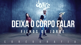 Deixa O Corpo Falar (Não Pára) - Filhos de Jorge - Coreografia |  FitDance TV