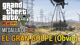 GTA V PC - Misión #83 - El gran golpe [Obvio] (Medalla de ORO) PC 60 FPS