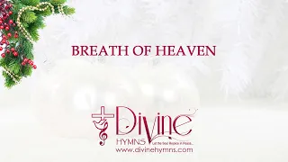 Breath Of Heaven Song Lyrics | Top Christmas Hymn and Carol Songs | Divine Hymns
