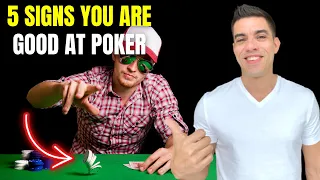 5 Signs You Are Good at Poker (Only Pros Do This)