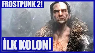 FROSTPUNK 2'de İLK KOLONİMİZİ KURUYORUZ! - Frostpunk 2 Erken Erişim Betası İlk Bakış!