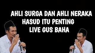 LIVE GUS BAHA | AHLI SURGA DAN NERAKA (HASUD ITU PENTING) #gusbaha