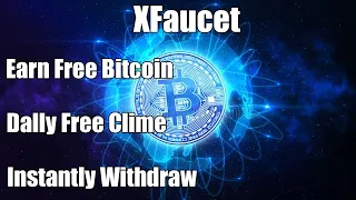 Xfaucet Clime Bitcoin every 5 Minutes instantly withdraw on Faucetpay