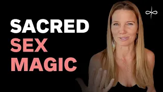 Awaken Your Sex Magic: Journey Into Feminine Sacred Sexual Power (It's Time We Go Beyond Pleasure!)