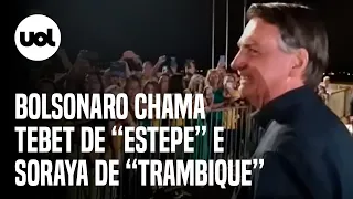 Bolsonaro chama Simone Tebet de 'estepe' e Soraya de 'trambique' no cercadinho