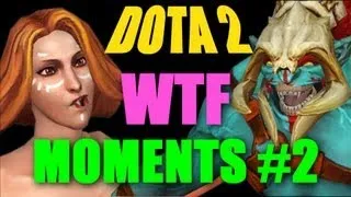 Dota 2 WTF Moments 2