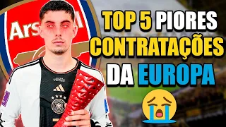 TOP 5 PIORES CONTRATAÇÕES DO FUTEBOL EUROPEU (SURREAL)